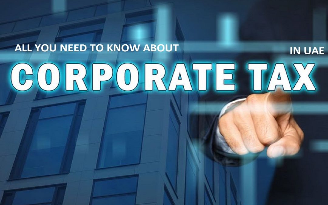 All You Need to Know About Corporate Tax in UAE